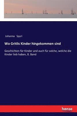 Johanna Spyri - Wo Gritlis Kinder hingekommen sind, Häftad