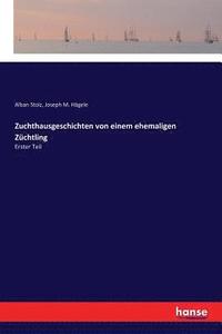 Zuchthausgeschichten von einem ehemaligen Züchtling
