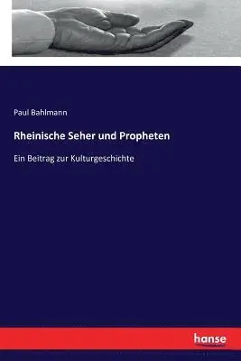 Paul Bahlmann - Rheinische Seher und Propheten, Häftad. Tillgänglighet: Lägg i varukorg