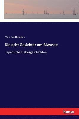 Max Dauthendey - acht Gesichter am Biwasee, Häftad