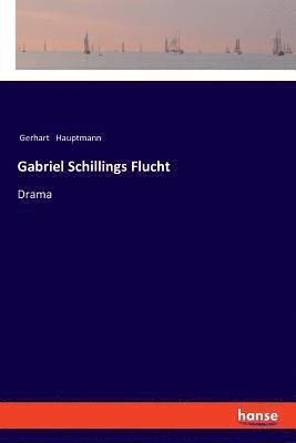 Gerhart Hauptmann - Gabriel Schillings Flucht, Häftad
