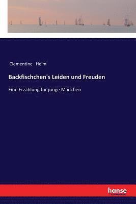 Clementine Helm - Backfischchen's Leiden und Freuden, Häftad
