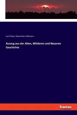 Carl Ploetz, Maximilian Hoffmann - Auszug aus der Alten, Mittleren und Neueren Geschichte, Häftad. Tillgänglighet: Lägg i varukorg