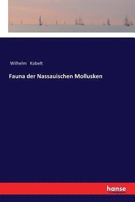 Wilhelm Kobelt - Fauna der Nassauischen Mollusken, Häftad