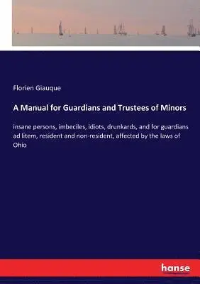 Florien Giauque - Manual for Guardians and Trustees of Minors, Häftad. Tillgänglighet: Lägg i varukorg