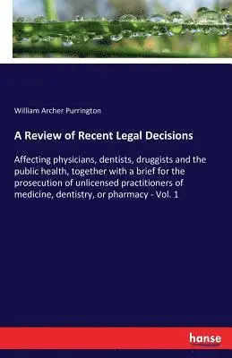 William Archer Purrington - Review of Recent Legal Decisions, Häftad. Tillgänglighet: Lägg i varukorg