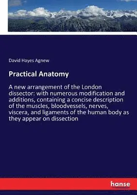 David Hayes Agnew - Practical Anatomy, Häftad. Tillgänglighet: Lägg i varukorg