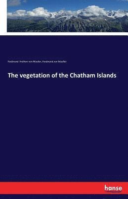Gesellschaft F Ur Schweizerische Kunstgeschichte, Ferdinand Freiherr Von Mueller - vegetation of the Chatham Islands, Häftad