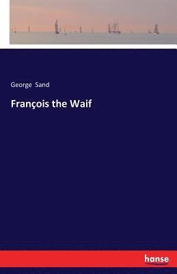 George Sand - François the Waif, Häftad