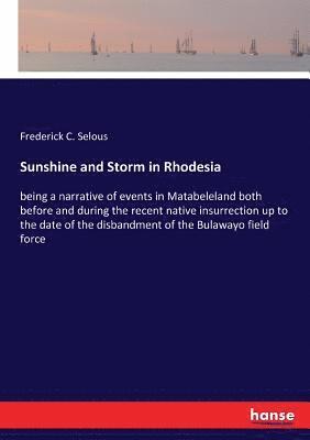 Frederick C Selous - Sunshine and Storm in Rhodesia, Häftad