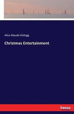 Alice Maude Kellogg - Christmas Entertainment, Häftad. Tillgänglighet: Lägg i varukorg