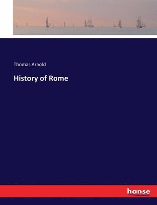 Thomas Arnold - History of Rome, Häftad