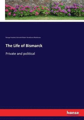 Life of Bismarck