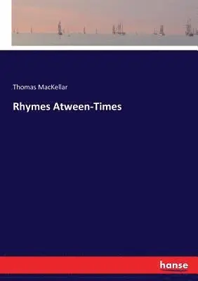 Thomas Mackellar - Rhymes Atween-Times, Häftad. Tillgänglighet: Lägg i varukorg