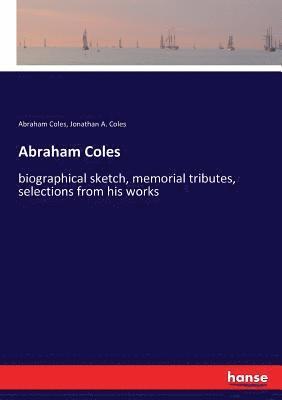 Abraham Coles, Jonathan A Coles - Abraham Coles, Häftad