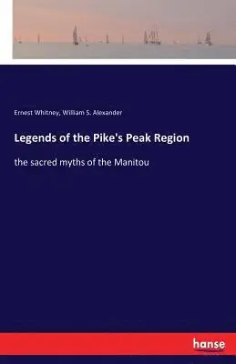 Ernest Whitney, William S Alexander - Legends of the Pike's Peak Region, Häftad. Tillgänglighet: Lägg i varukorg