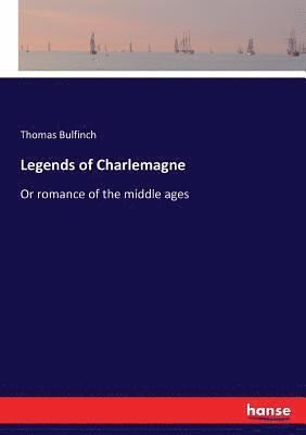 Thomas Bulfinch - Legends of Charlemagne, Häftad