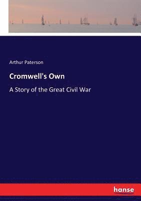 Arthur Paterson - Cromwell's Own, Häftad. Tillgänglighet: Lägg i varukorg