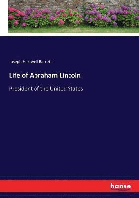 Joseph Hartwell Barrett - Life of Abraham Lincoln, Häftad. Tillgänglighet: Lägg i varukorg