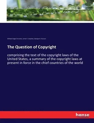 James F Stephen, William Edgar Simonds, George H Putnam - Question of Copyright, Häftad. Tillgänglighet: Lägg i varukorg