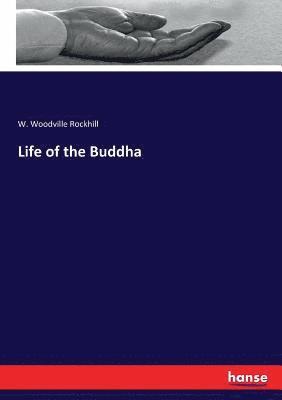 W Woodville Rockhill - Life of the Buddha, Häftad