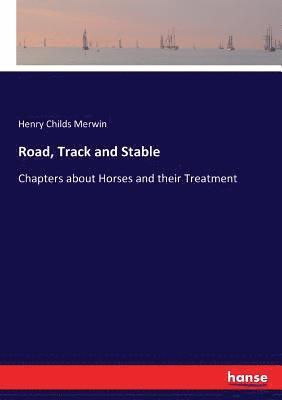 Henry Childs Merwin - Road, Track and Stable, Häftad