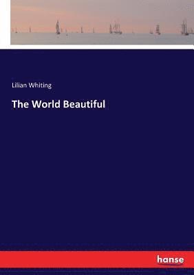 Lilian Whiting - World Beautiful, Häftad