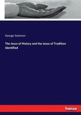 George Solomon - Jesus of History and the Jesus of Tradition Identified, Häftad. Tillgänglighet: Lägg i varukorg