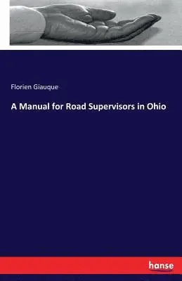 Florien Giauque - Manual for Road Supervisors in Ohio, Häftad. Tillgänglighet: Lägg i varukorg