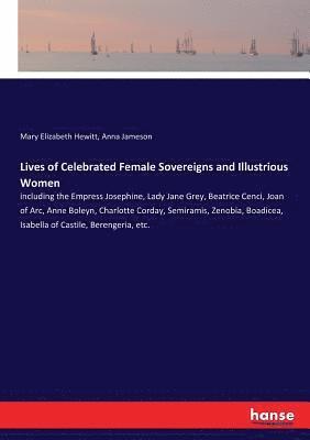 Anna Jameson, Mary Elizabeth Hewitt - Lives of Celebrated Female Sovereigns and Illustrious Women, Häftad
