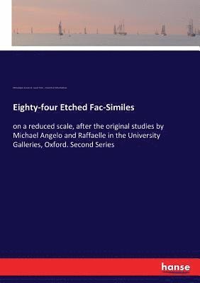 Eighty-four Etched Fac-Similes