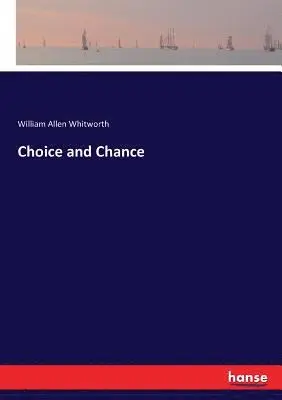 William Allen Whitworth - Choice and Chance, Häftad. Tillgänglighet: Lägg i varukorg