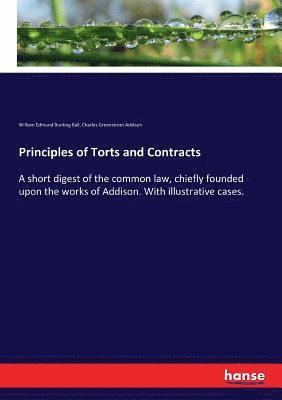 William Edmund Bunting Ball, Charles Greenstreet Addison - Principles of Torts and Contracts, Häftad. Tillgänglighet: Lägg i varukorg