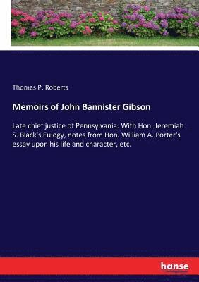 Thomas P Roberts - Memoirs of John Bannister Gibson, Häftad. Tillgänglighet: Lägg i varukorg