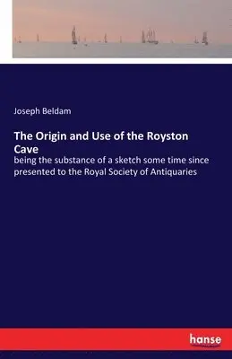 Joseph Beldam - Origin and Use of the Royston Cave, Häftad. Tillgänglighet: Lägg i varukorg
