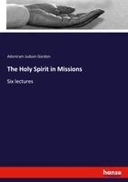 Adoniram Judson Gordon - Holy Spirit in Missions, Häftad