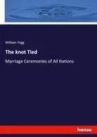 William Tegg - knot Tied, Häftad. Tillgänglighet: Lägg i varukorg