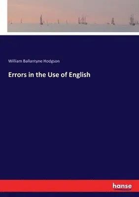 William Brown Hodgson - Errors in the Use of English, Häftad. Tillgänglighet: Lägg i varukorg