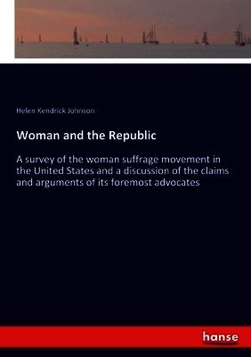 Helen Kendrick Johnson - Woman and the Republic, Häftad. Tillgänglighet: Lägg i varukorg
