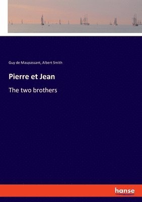 Guy De Maupassant, Guy de Maupassant, Albert Smith - Pierre et Jean, Häftad