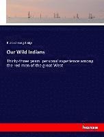 Richard Irving Dodge - Our Wild Indians: Thirty-three years' personal experience among the red men of the great West, Häftad