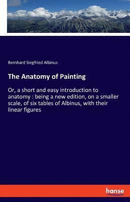 Bernhard Siegfried Albinus - Anatomy of Painting, Häftad. Tillgänglighet: Lägg i varukorg