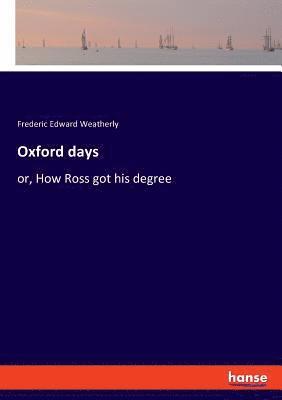 Frederic Edward Weatherly - Oxford days, Häftad. Tillgänglighet: Lägg i varukorg