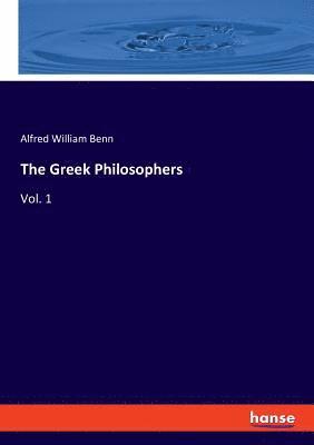Alfred William Benn - Greek Philosophers, Häftad