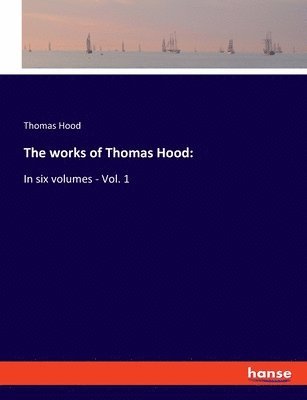 Thomas Hood - works of Thomas Hood, Häftad