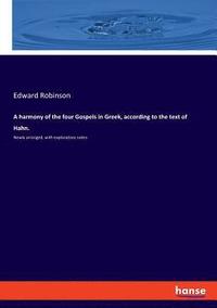 harmony of the four Gospels in Greek, according to the text of Hahn.