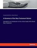 A Grammar of the New Testament Diction
