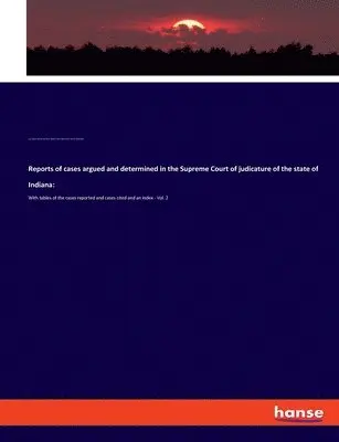 Court Indiana Supreme, Isaac Newton Blackford, Edwin Augustine Davis - Reports of cases argued and determined in the Supreme Court of judicature of the state of Indiana, Häftad. Tillgänglighet: Lägg i varukorg