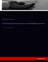 Zacharias Ursinus - The Commentary of Zacharias Ursinus on the Heidelberg Catechism, Häftad. Tillgänglighet: Lägg i varukorg
