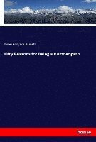 James Compton Burnett - Fifty Reasons for Being a Homoeopath, Häftad